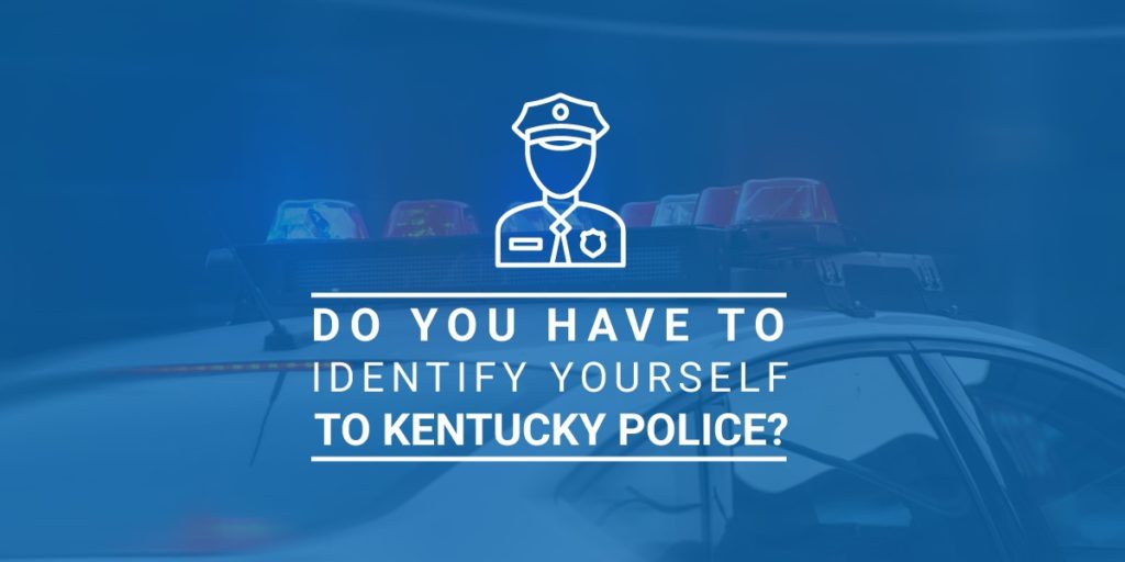Provide Identity To Kentucky Police