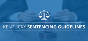 Kentucky Sentencing Guidelines